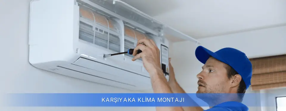Karşıyaka İlçemi Klima Montajı